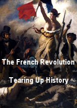The French Revolution: Tearing Up History